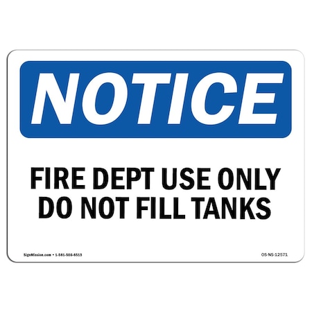 OSHA Notice Sign, Fire Dept Use Only Do Not Fill Tanks, 18in X 12in Decal